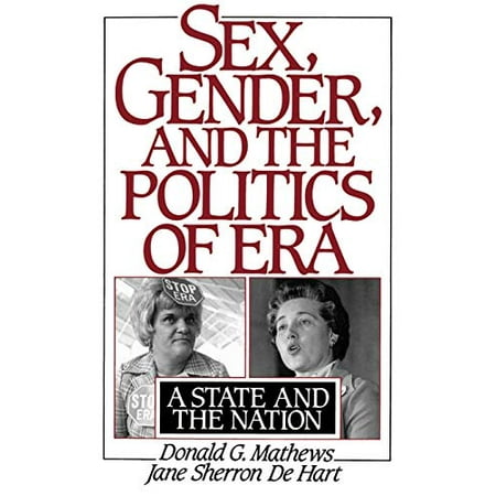 Sex, Gender, and the Politics of ERA: A State and the Nation [Paperback - Used]