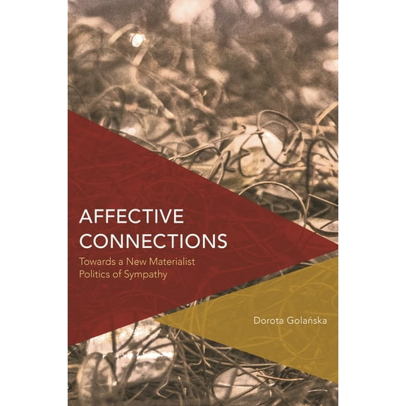 Critical Perspectives on Theory, Culture Affective Connections: Towards a New Materialist Politics of Sympathy, (Paperback)