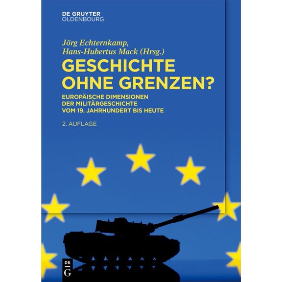 Geschichte Ohne Grenzen?: EuropÃ¤ische Dimensionen Der MilitÃ¤rgeschichte Vom 19. Jahrhundert Bis Heute, (Paperback)