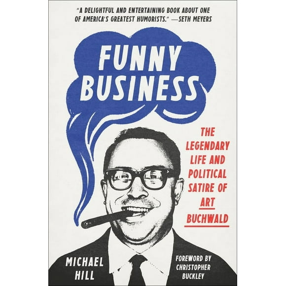 Funny Business: The Legendary Life and Political Satire of Art Buchwald (Hardcover)