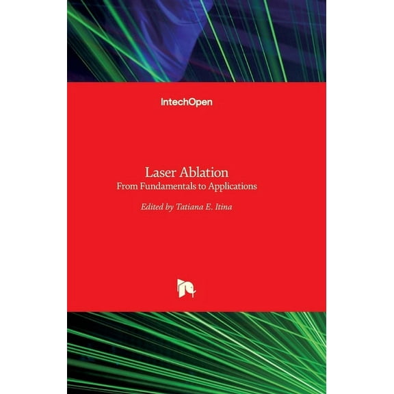 Laser Ablation: From Fundamentals to Applications (Hardcover)