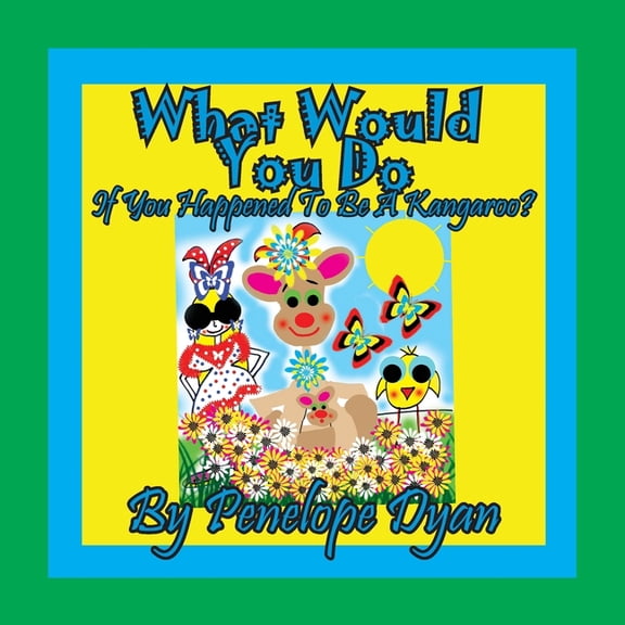 What Would You Do If You Happened To Be A Kangaroo?, (Paperback)