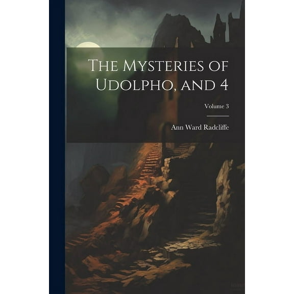 The Mysteries of Udolpho, and 4; Volume 3 (Paperback)