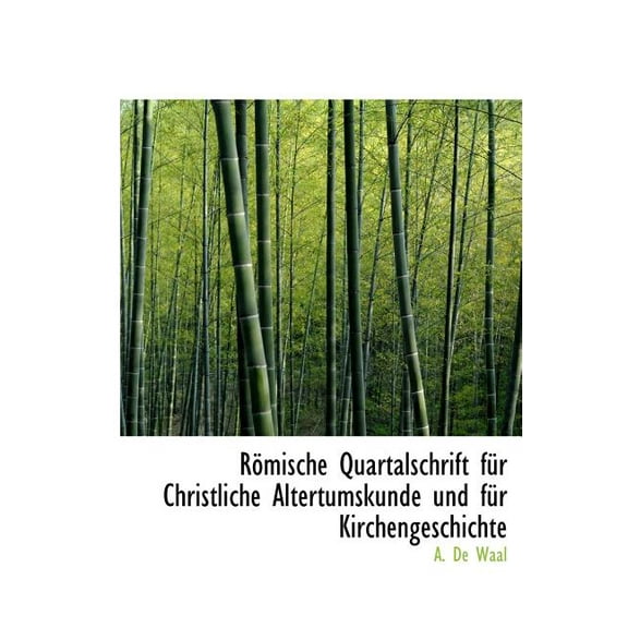 Rapmische Quartalschrift Fa1/4r Christliche Altertumskunde Und Fa1/4r Kirchengeschichte (Hardcover)