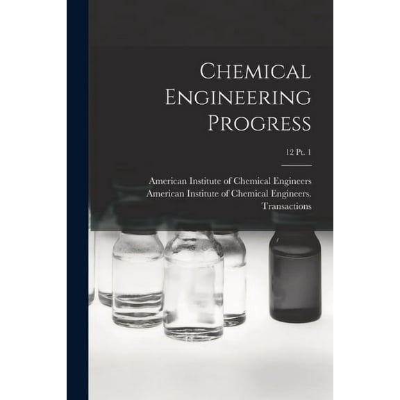 Chemical Engineering Progress; 12 pt. 1 (Paperback)