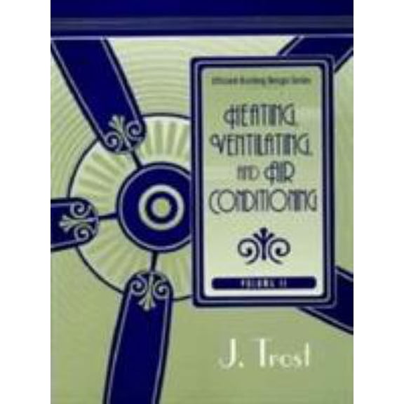 Pre-Owned Efficient Building Design Series, Volume 2: Heating, Ventilating, and Air Conditioning (Paperback) 0130803367 9780130803368