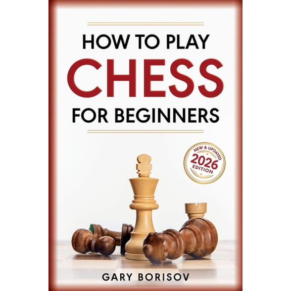 How to Play Chess for Beginners: My First Chess Book: Rules, Strategies & Openings, (Paperback)