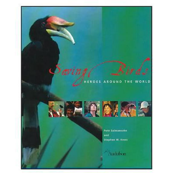 Pre-Owned Saving Birds: Heroes Around the World (Paperback) 0884482766 9780884482765