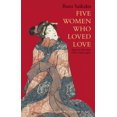 thumbnail image 1 of Pre-Owned Five Women Who Loved Love: Amorous Tales from 17th-Century Japan (Paperback) 0804801843 9780804801843, 1 of 1