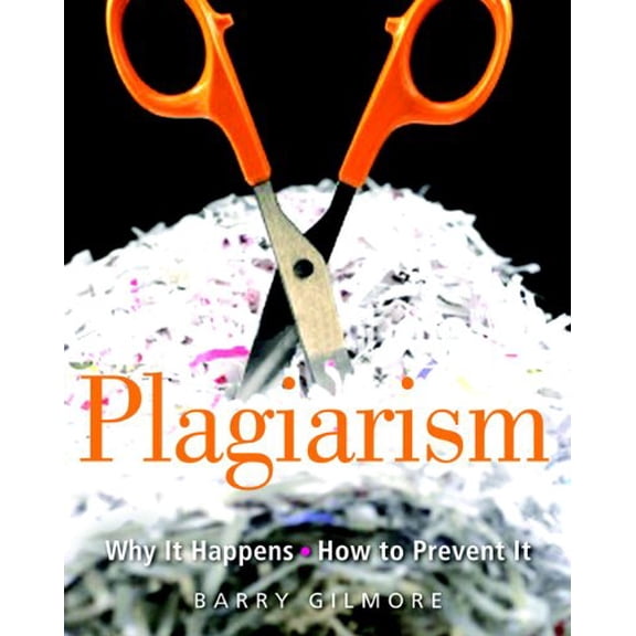 Pre-Owned Plagiarism: Why It Happens - How to Prevent It, (Paperback)