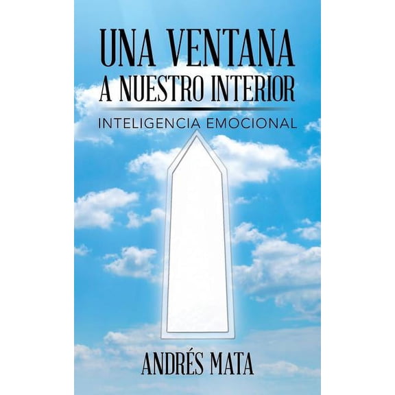 Una ventana a nuestro interior: Inteligencia emocional, (Paperback)