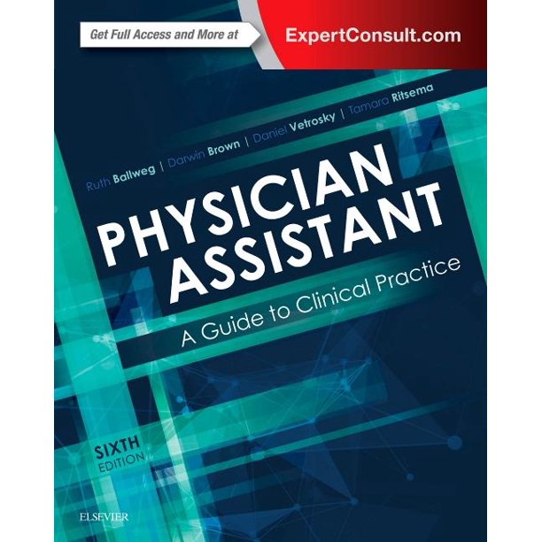 Physician Assistant A Guide to Clinical Practice (Edition 6