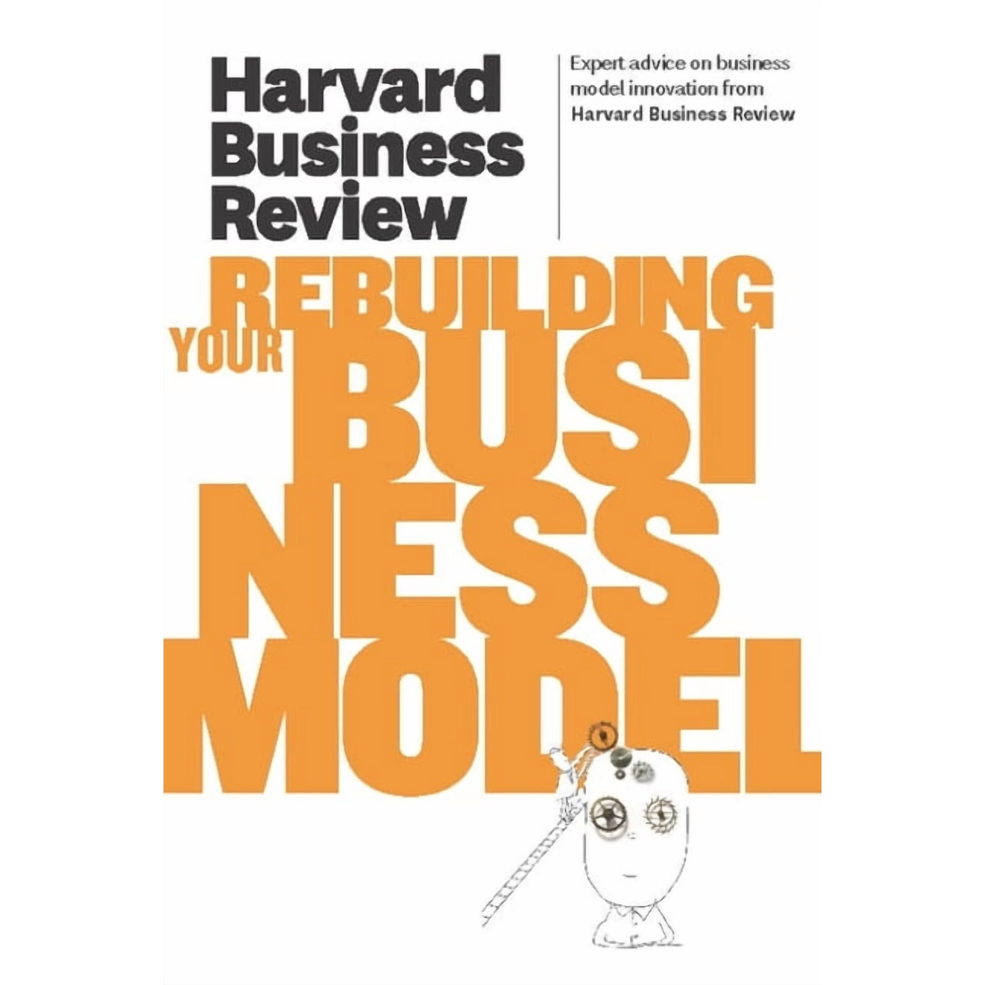 Harvard Business Review (Paperback) Rebuilding Your Business Model, (Paperback)