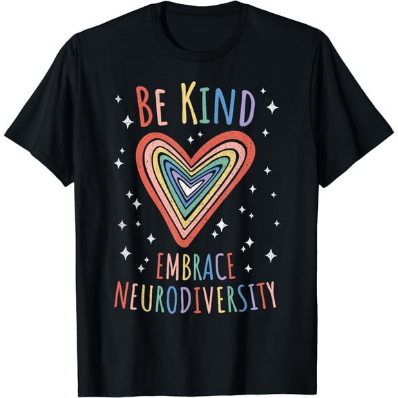 Be Kind Embrace Neurodiversity Heart 閳?ADHD ASD Autism T-Shirt