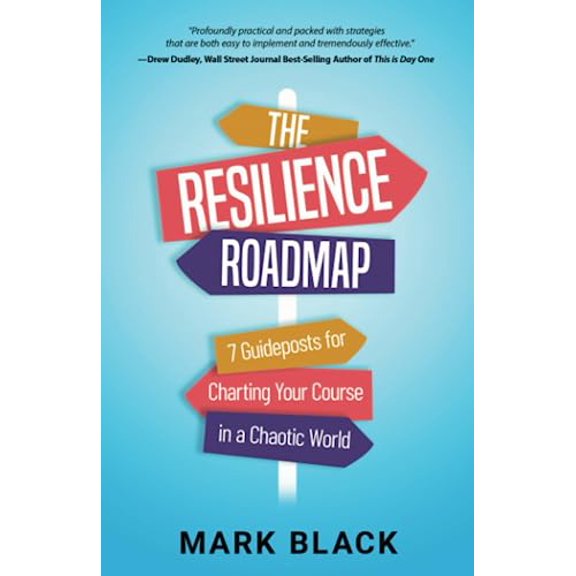 Pre-Owned The Resilience Roadmap: 7 Guideposts for Charting Your Course in a Chaotic World, 9798887970219, , Paperback,