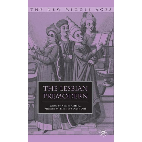 New Middle Ages The Lesbian Premodern, (Hardcover)