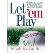 Angle View: Let 'em Play : What Parents, Coaches and Kids Need to Know about Youth Baseball, Used [Hardcover]