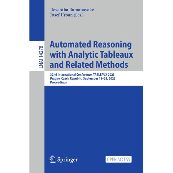 Automated Reasoning with Analytic Tableaux and Related Methods: 32nd International Conference, Tableaux 2023, Prague, Cz, (Paperback)