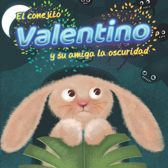 Educarte Con Cuentos: El Conejito Valentino y su amiga la oscuridad (Paperback)