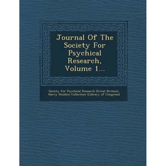 Journal of the Society for Psychical Research, Volume 1... (Paperback)