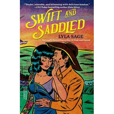 Lyla Sage: Swift and Saddled: A Rebel Blue Ranch Novel (Paperback)