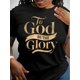 thumbnail image 1 of Black 'to God Be The Glory' Inspirational Tee - Soft Crew Neck, Short Sleeve, Machine Washable Casual Shirt with Golden Lettering, Glossy Finish, Perfect for Casual Attire, 1 of 6