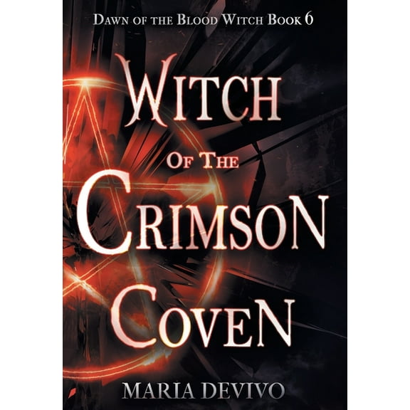 Dawn of the Blood Witch Witch of the Crimson Coven, Book 6, (Hardcover)