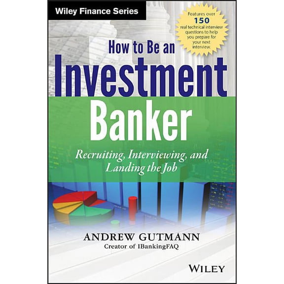 Wiley Finance How to Be an Investment Banker, Book 858, (Hardcover)
