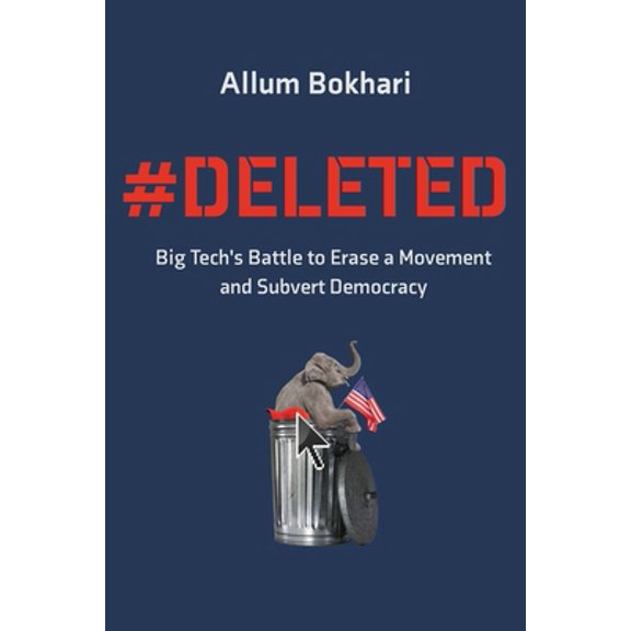 Pre-Owned Deleted: Big Tech's Battle to Erase a Movement and Subvert Democracy (Paperback) 1546059318 9781546059318
