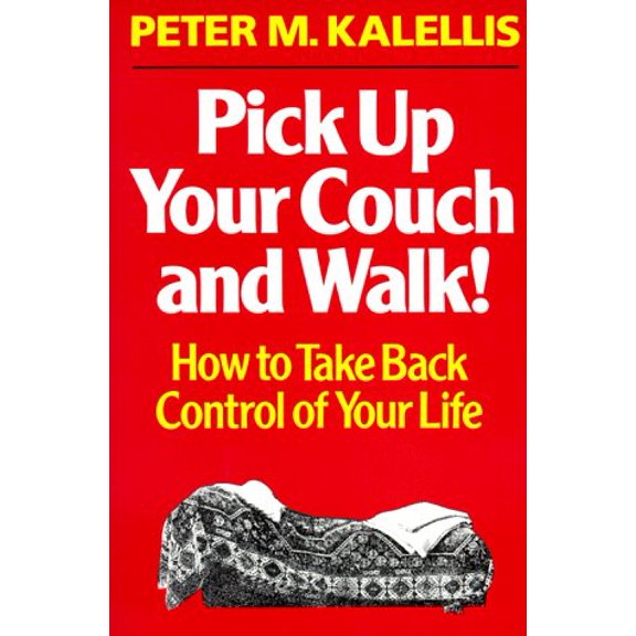 Pre-Owned Pick Up Your Couch & Walk!: How to Take Back Control of Your Life (Paperback) 0824513789 9780824513788
