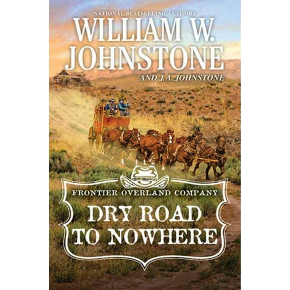 William W. Johnstone: Dry Road to Nowhere (Paperback)