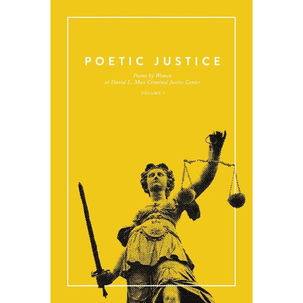 Poetic Justice Poems by Women at David L. Moss Criminal Justice Center