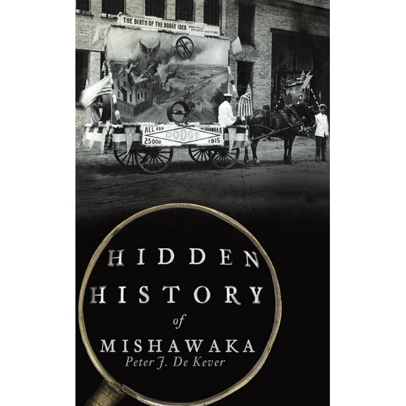 Hidden History: Hidden History of Mishawaka (Hardcover)