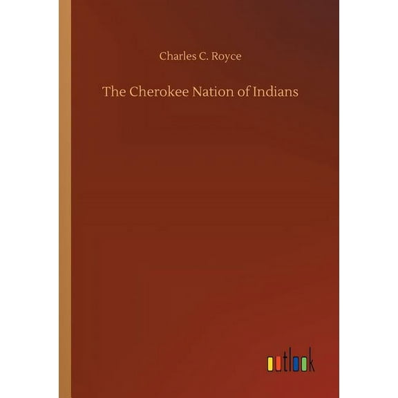 The Cherokee Nation of Indians (Paperback)