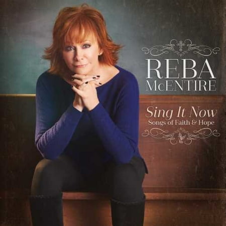 Reba McEntire - Sing It Now: Songs Of Faith And Hope (2CD)