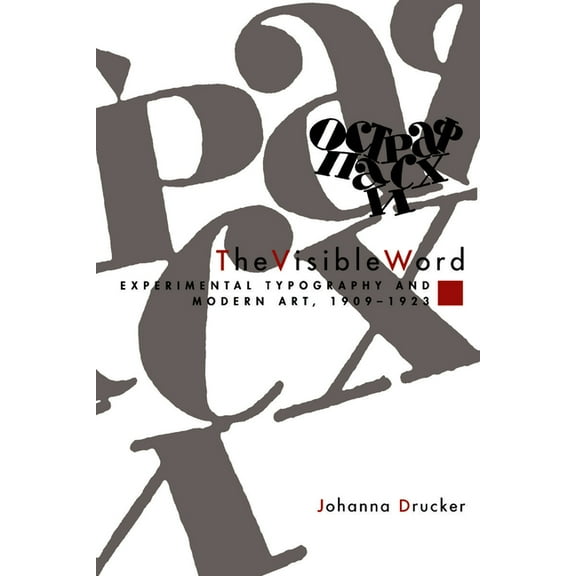 The Visible Word: Experimental Typography and Modern Art, 1909-1923, (Paperback)