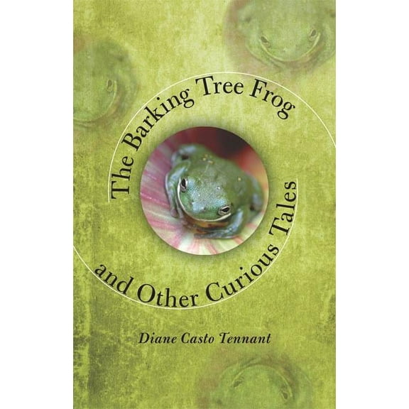 The Barking Tree Frog and Other Curious Tales (Hardcover)