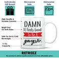thumbnail image 3 of Funny Mug - Damn It Feels Good To Be a Gangster 11 Oz Ceramic Coffee Mugs - Funny, Sarcasm, Sarcastic, Motivational, Inspirational birthday gifts for friends, coworkers, siblings, dad, mom, 3 of 6
