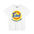 thumbnail image 2 of DJH Apparel | TRIED Detergent Funny Comical Parody Unisex T-shirt, 2 of 7