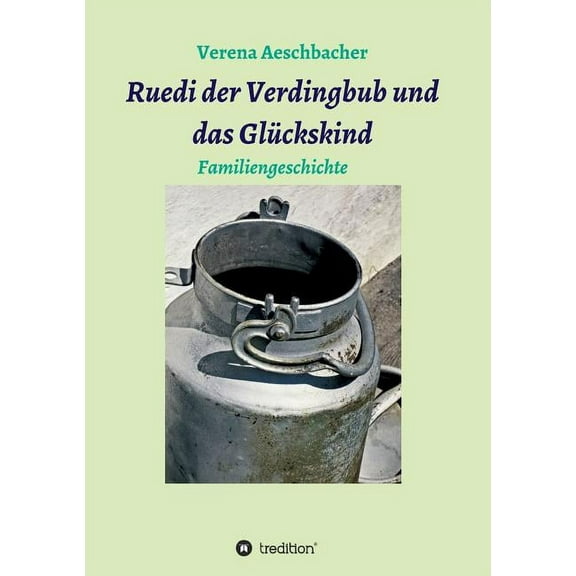 Ruedi der Verdingbub und das Glückskind (Paperback)