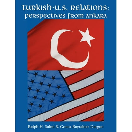 - Turkish-U.S. Relations : Perspectives from Ankara