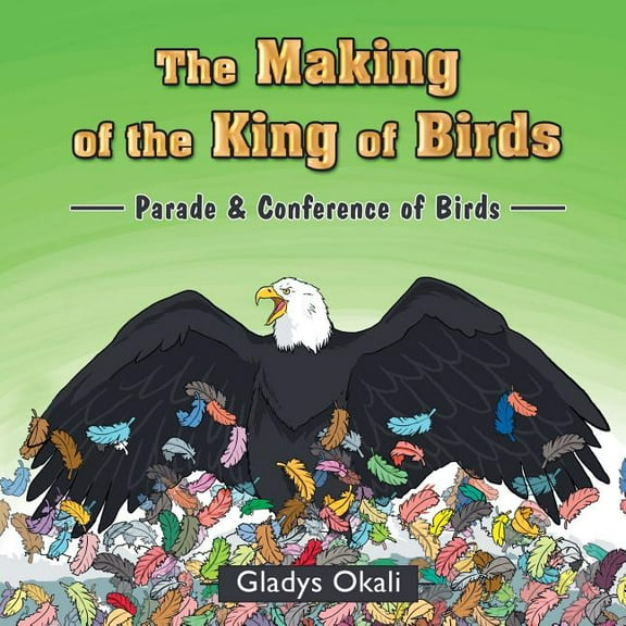 The Making of the King of Birds (Paperback)
