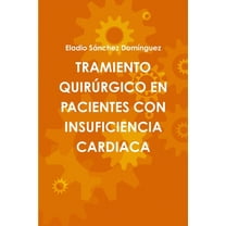 Tramiento Quirúrgico En Pacientes Con Insuficiencia Cardiaca (Paperback)