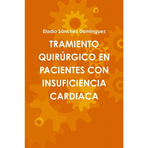 Tramiento Quirúrgico En Pacientes Con Insuficiencia Cardiaca (Paperback)