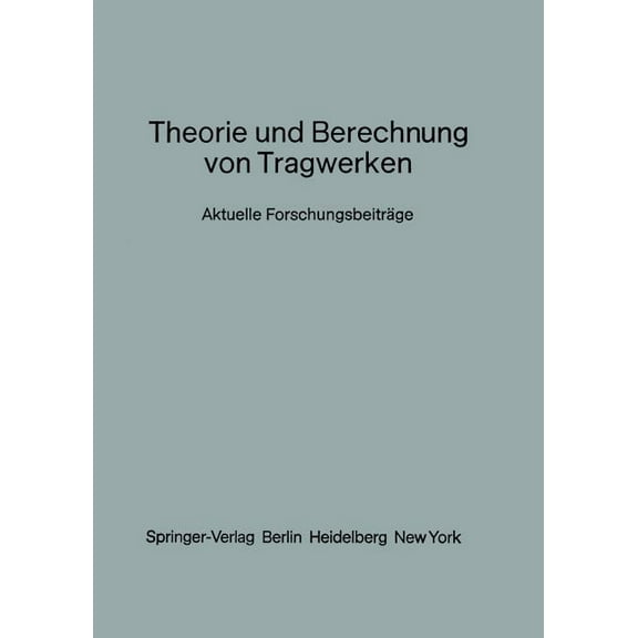 Theorie Und Berechnung Von Tragwerken: Aktuelle Forschungsbeiträge, (Paperback)