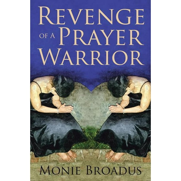 Revenge of a Prayer Warrior  Paperback  1973605813 9781973605812 Monie Broadus
