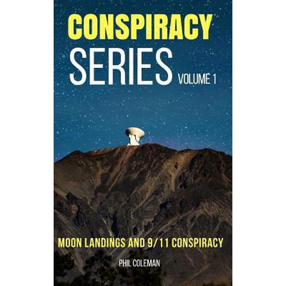 Pre-Owned Conspiracy Series Volume 1: Moon Landings and 9/11 Conspiracy - 2 Books in 1 (Paperback) 1982904895 9781982904890