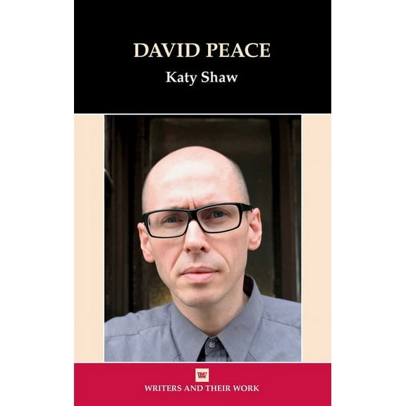 Writers and Their Work David Peace, (Hardcover)