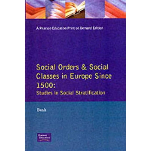 Social Orders and Social Classes in Europe Since 1500: Studies in Social Stratification, (Paperback)