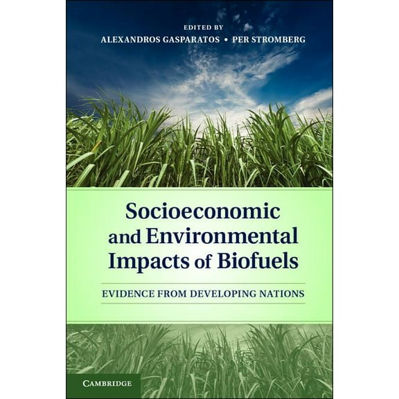 Socioeconomic and Environmental Impacts of Biofuels: Evidence from Developing Nations, (Hardcover)